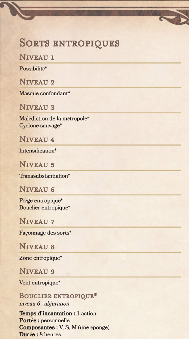 Liste des sorts entropiques pour compléter le livre de sort d'un magicien entropiste.